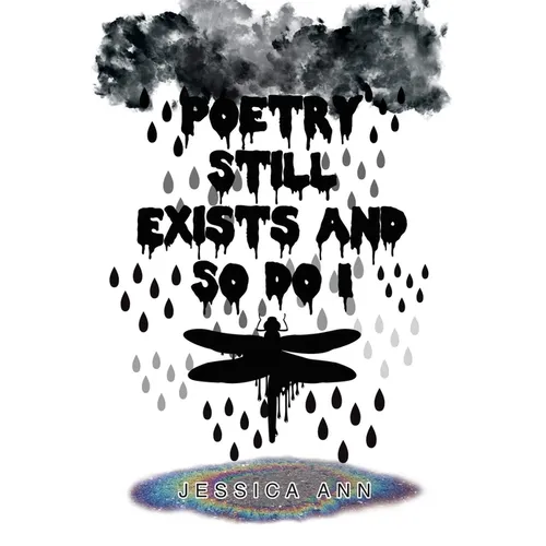 Poetry Still Exists and So Do I