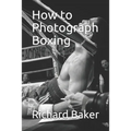 How to Photograph Boxing
