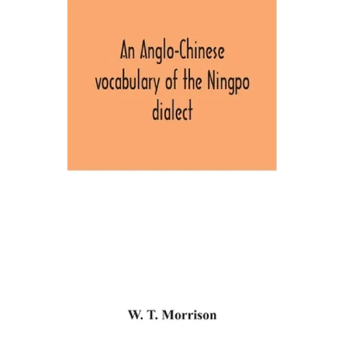 An Anglo-Chinese Vocabulary Of The Ningpo Dialect
