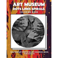 Art Museum - Dots Lines Spirals Coloring Book: New kind of stress relief coloring book for adults