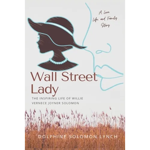 Wall Street Lady: The Inspiring Life of Willie Vernece Joyner Solomon