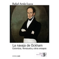 La navaja de Ockham: Colombia, Venezuela y otros ensayos