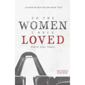 To The Women I Once Loved