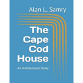 The Cape Cod House: An Architectural Study