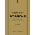 The Story of Porsche: A Tribute to the Legendary Manufacturer