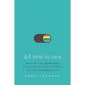 Still Time to Care: What We Can Learn from the Church's Failed Attempt to Cure Homosexuality