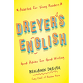 Dreyer's English (Adapted for Young Readers): Good Advice for Good Writing