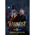 Waldgeist: A Gothic Tragedy