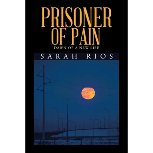 Prisoner of Pain: Dawn of a New Life