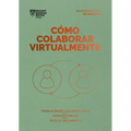 Cómo Colaborar Virtualmente. Serie Management En 20 Minutos (Virtual Collaboration Spanish Edition)