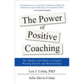 The Power of Positive Coaching: The Mindset and Habits to Inspire Winning Results and Relationships