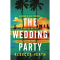 The Wedding Party: An Addictive Psychological Thriller Full of Twists and Turns Set on a Sweltering Australian Beach