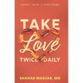 Take Love Twice Daily: Essays, Tales, and Love Poems