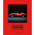 A Dream in Red - Ferrari by Maggi & Maggi: A Photographic Journey Through the Finest Cars Ever Made