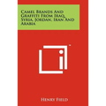 Camel Brands And Graffiti From Iraq, Syria, Jordan, Iran And Arabia