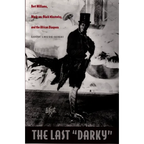 The Last Darky: Bert Williams, Black-On-Black Minstrelsy, and the African Diaspora
