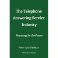 The Telephone Answering Service Industry: Preparing for the Future
