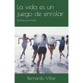La vida es un juego de enrolar: (Enrolas y te enrolas)