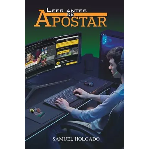 Leer Antes de Apostar: Apuestas deportivas (fútbol, baloncesto y tenis): consejos para ganar dinero, estrategias y peligros