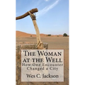 The Woman at the Well: How One Encounter Changed a City