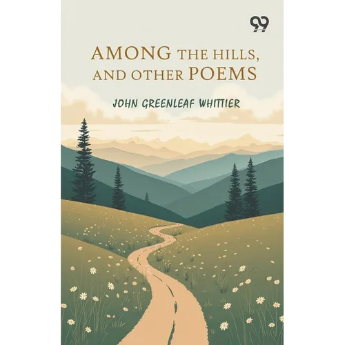 Among The Hills, And Other Poems