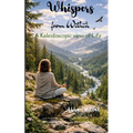 Whispers from Within A Kaleidoscopic View of Life