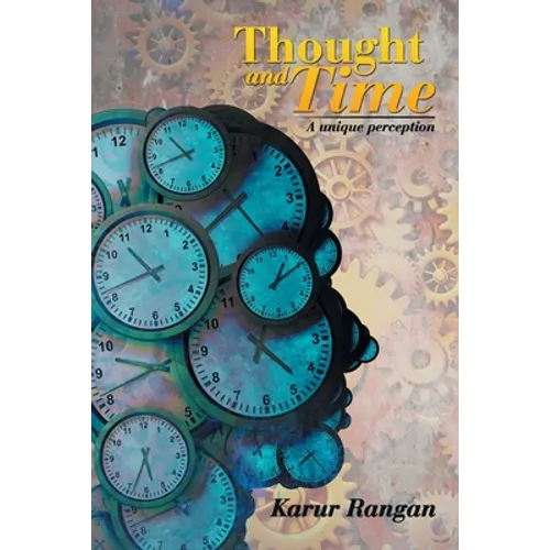 Thought and Time: A Unique Perception