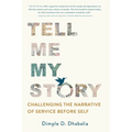 Tell Me My Story: Challenging the Narrative of Service Before Self