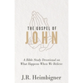 The Gospel of John: What Happens When We Believe?