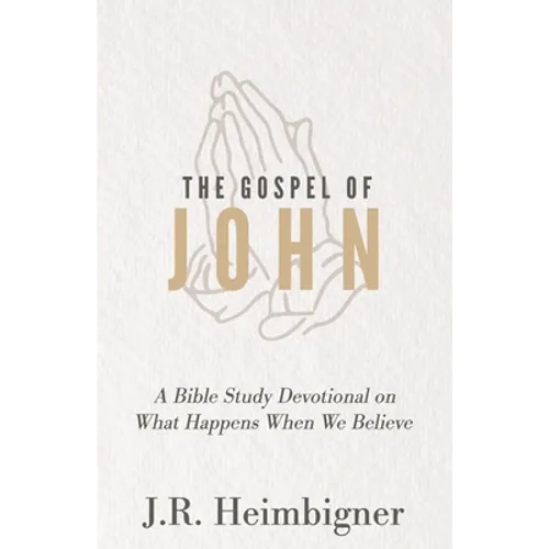 The Gospel of John: What Happens When We Believe?