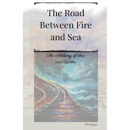 The Road Between Fire and Sea