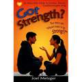 Got Strength?: A Recipe for Living Real