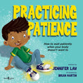Practicing Patience: How to Wait Patiently When Your Body Doesn't Want to Volume 2