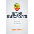 Beyond Diversification: What Every Investor Needs to Know about Asset Allocation