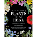 The Pocket Book of Plants That Heal: The Illustrated Herbarium of Medicinal Plants