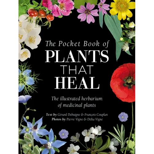 The Pocket Book of Plants That Heal: The Illustrated Herbarium of Medicinal Plants