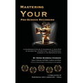Mastering Your Pre-Screen Recording: Comprehensive Guide to Succeeding in Your Path to Universities, Competitions, and Professional Careers in the Per