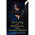 The Calling and Biblical Role of the Associate Minister: "God's Servant, Doing God's Work, God's Way, By God's Power"