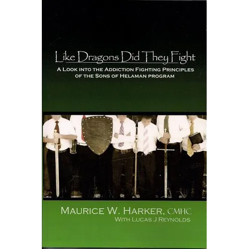 Like Dragons Did They Fight: A Look Into the Addiction Fighting Principles of the Sons of Helaman Program