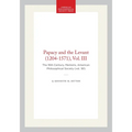 Papacy and the Levant (1204-1571), Vol. III: The 16th Century, Memoirs, American Philosophical Society (Vol. 161)