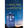 The Doctor and the Apostle: Intersections Between Doctor Who and the Letters of Paul
