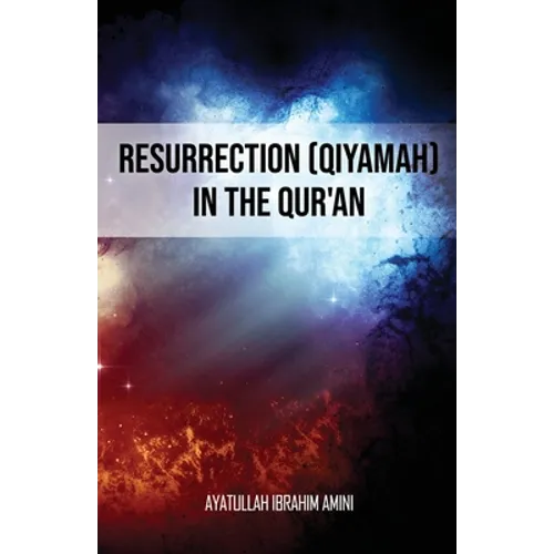 Resurrection (Qiyamah) in the Qur'an