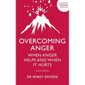 Overcoming Anger: When Anger Helps and When It Hurts