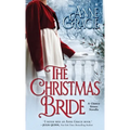 The Christmas Bride: A sweet, Regency-era Christmas novella about forgiveness, redemption - and love.