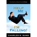 Help Me I'm Falling!: The Subtle Deception of Pride