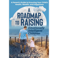 A Roadmap to Raising Emotionally Intelligent Children