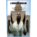 A Worthy Muslim: Quranic Tools Needed to Overcome Oppression and Imperialism in Order to Institute Justice