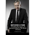 Beyond LVMH: Unveiling the Legacy of Bernard Arnault in the World of Luxury