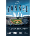 The Yankee Way: The Untold Inside Story of the Brian Cashman Era