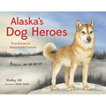 Alaska's Dog Heroes: True Stories of Remarkable Canines